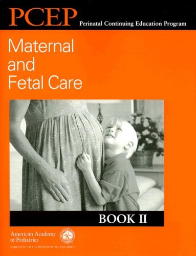 Perinatal Continuing Education Program (PCEP) Maternal and Fetal Care  2007 9781581102161 Front Cover