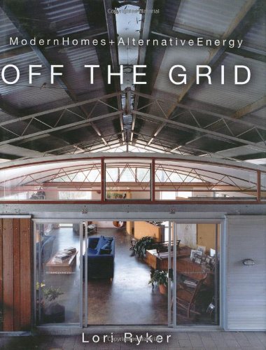 Off the Grid Modern Homes + Alternative Energy  2005 9781586855161 Front Cover