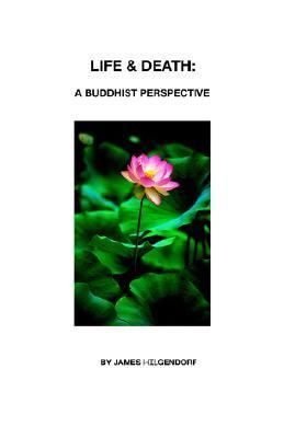 Life and Death : A Buddhist Perspective  2002 9781929159161 Front Cover