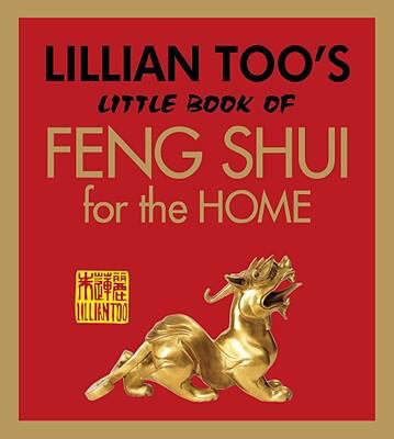 Lillian Too's Little Book of Feng Shui for the Home  2008 9789673290161 Front Cover
