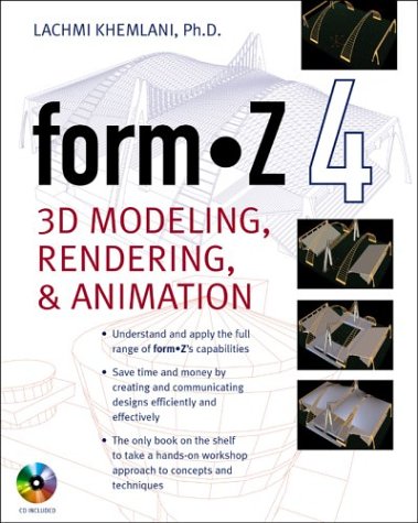 FormZ 4. 0 3D Modeling, Rendering, and Animation  2004 9780071425162 Front Cover