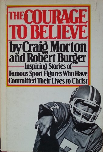 Courage to Believe   1981 9780131844162 Front Cover