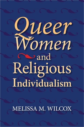 Queer Women and Religious Individualism   2009 9780253221162 Front Cover