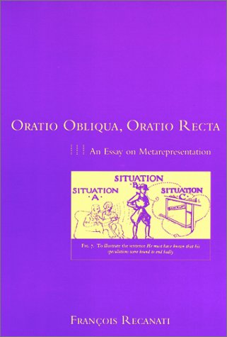 Oratio Obliqua, Oratio Recta An Essay on Metarepresentation  2000 9780262681162 Front Cover