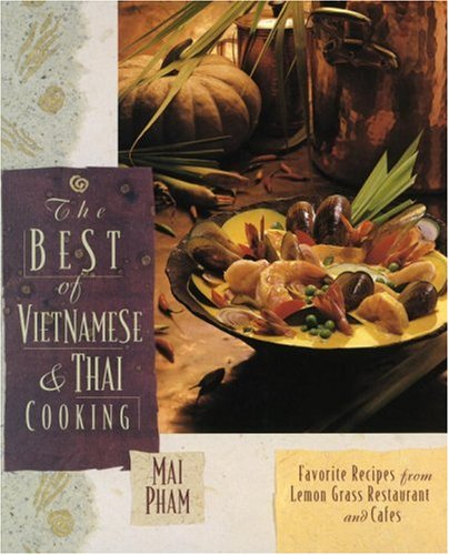 Best of Vietnamese and Thai Cooking Favorite Recipes from Lemon Grass Restaurant and Cafes  1995 9780761500162 Front Cover