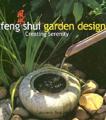 Feng Shui Garden Design Creating Serenity  2003 9780794650162 Front Cover