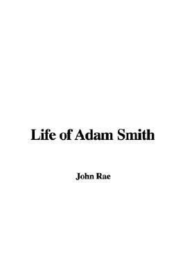Life of Adam Smith:   2006 9781421968162 Front Cover