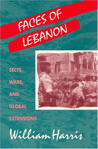 Faces of Lebanon Sects, Wars and Global Extensions N/A 9781558761162 Front Cover