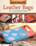 Handmade Leather Bags and Accessories   2011 9781574217162 Front Cover