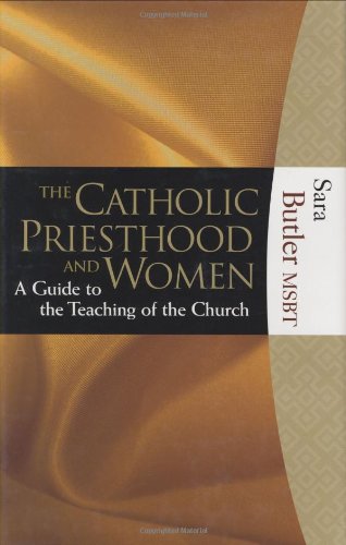 Catholic Priesthood and Women A Guide to the Teaching of the Church  2006 9781595250162 Front Cover