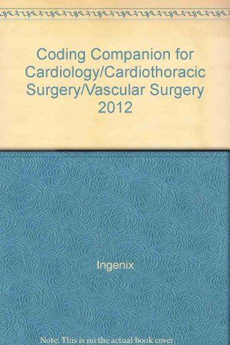 Coding Companion for Cardiology/Cardiothoracic Surgery/Vascular Surgery 2012:  2011 9781601515162 Front Cover