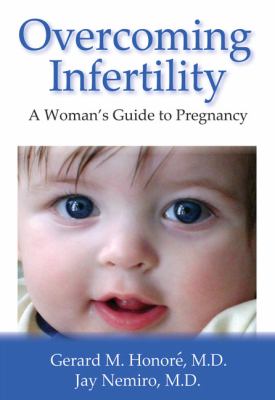 Overcoming Infertility A Woman's Guide to Getting Pregnant  2010 9781886039162 Front Cover