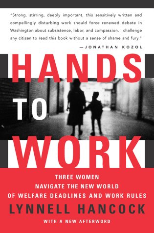 Hands to Work Three Women Navigate the New World of Welfare Deadlines and Work Rules N/A 9780060512163 Front Cover