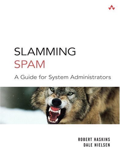 Slamming Spam A Guide for System Administrators  2005 9780131467163 Front Cover