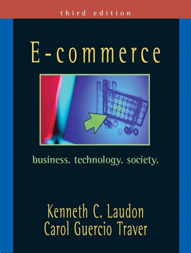 E-Commerce Business, Technology, Society 3rd 2007 (Revised) 9780131735163 Front Cover