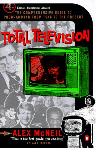 Total Television The Comprehensive Guide to Programming from 1948 to the Present 4th 1996 (Revised) 9780140249163 Front Cover