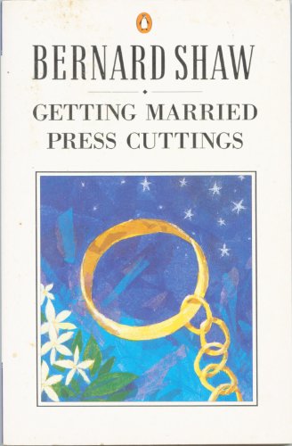 Getting Married A Disquisitory Play, with Preface N/A 9780140450163 Front Cover