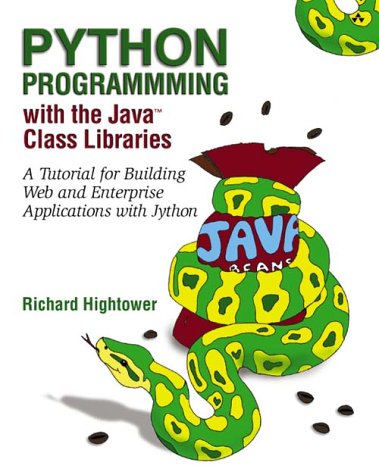 Python Programming with the Java Class Libraries A Tutorial for Building Web and Enterprise Applications with Jython  2003 9780201616163 Front Cover