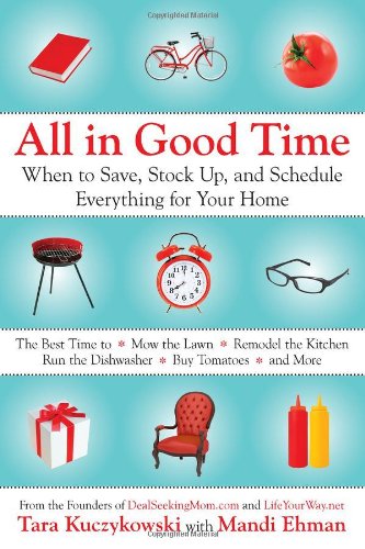All in Good Time When to Save, Stock up, and Schedule Everything for Your Home  2012 9780425245163 Front Cover