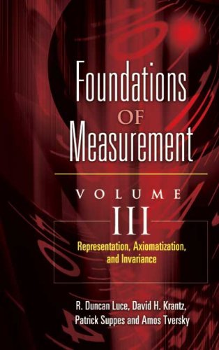 Foundations of Measurement Representation, Axiomatization, and Invariance  2007 9780486453163 Front Cover