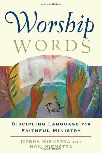 Worship Words Discipling Language for Faithful Ministry  2009 9780801036163 Front Cover