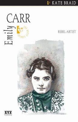 Emily Carr Rebel Artist  2000 9780968360163 Front Cover