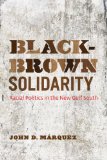 Black-Brown Solidarity Racial Politics in the New Gulf South  2014 9781477302163 Front Cover