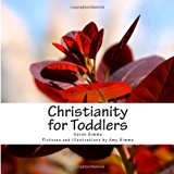 Christianity for Toddlers  N/A 9781481204163 Front Cover