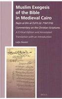 Muslim Exegesis of the Bible in Medieval Cairo: Najm Al-din Al Tufi's (D. 716/1316) Commentary on the Christian Scriptures  2012 9789004243163 Front Cover