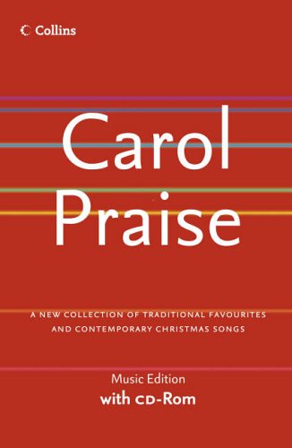 Carol Praise A New Collection of Traditional Favourites and Contemporary Christmas Songs  2006 9780007228164 Front Cover