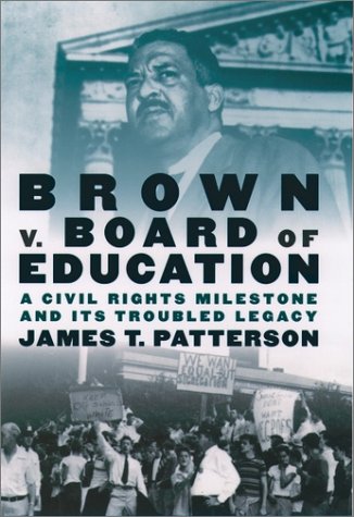 Brown V. Board of Education A Civil Rights Milestone and Its Troubled Legacy  2001 9780195127164 Front Cover
