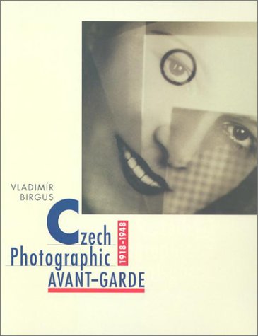 Czech Photographic Avant-Garde, 1918-1948   2002 9780262025164 Front Cover