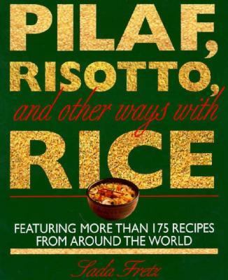 Pilaf, Risotto, and Other Ways with Rice   1995 9780316294164 Front Cover