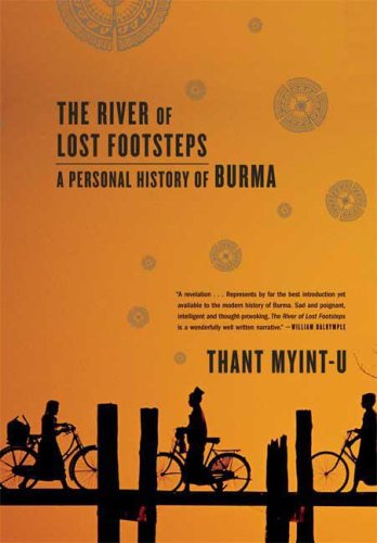 River of Lost Footsteps A Personal History of Burma  2008 9780374531164 Front Cover