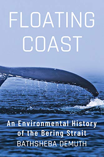 Floating Coast An Environmental History of the Bering Strait  2019 9780393635164 Front Cover