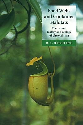 Food Webs and Container Habitats The Natural History and Ecology of Phytotelmata  2000 9780521773164 Front Cover