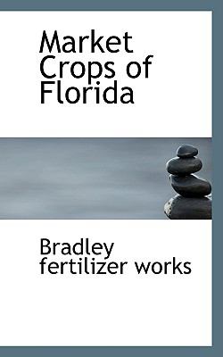 Market Crops of Florid  2008 9780554667164 Front Cover