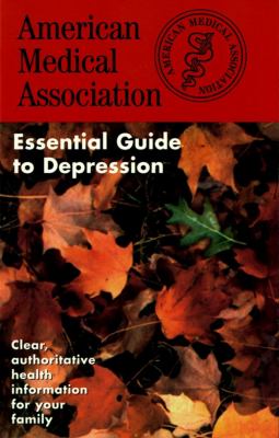 American Medical Association Essential Guide to Depression   1998 9780671010164 Front Cover