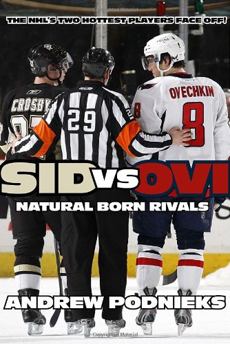 Sid vs. Ovi Crosby and Ovechkin - Natural Born Rivals  2011 9780771071164 Front Cover