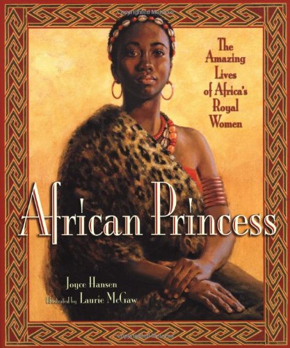 African Princess The Amazing Lives of Africa's Royal Women  2004 9780786851164 Front Cover