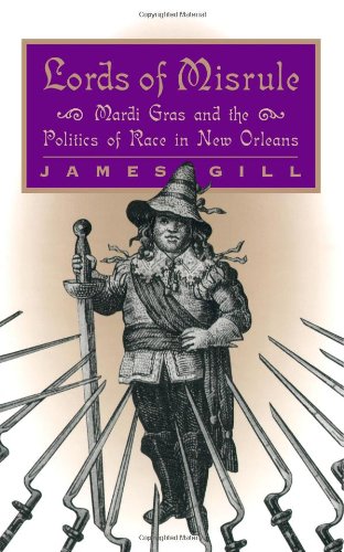 Lords of Misrule Mardi Gras and the Politics of Race in New Orleans  1997 9780878059164 Front Cover