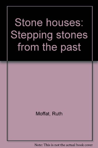 Stone Houses : Stepping Stones from the Past  1984 9780919783164 Front Cover