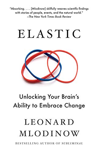 Elastic Unlocking Your Brain's Ability to Embrace Change  2018 9781101970164 Front Cover