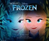 Disney the Art of Frozen (Frozen Book, Disney Books for KidsÂ )  2013 9781452117164 Front Cover