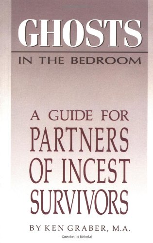 Ghosts in the Bedroom A Guide for the Partners of Incest Survivors  1991 9781558741164 Front Cover