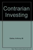 Contrarian Investing Discover How to Buy and Sell When Others Won't and Make Money Doing It N/A 9780136554165 Front Cover