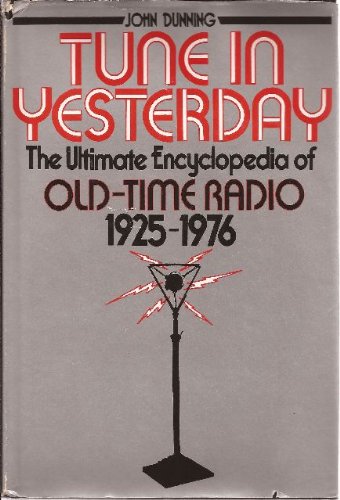 Tune in Yesterday : The Ultimate Encyclopedia of Old-Time Radio, 1925-1976  1976 9780139326165 Front Cover