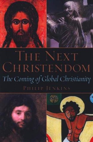 Next Christendom The Coming of Global Christianity  2002 (Reprint) 9780195146165 Front Cover
