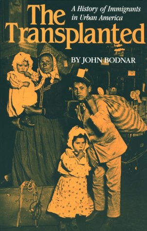 Transplanted A History of Immigrants in Urban America  1987 9780253204165 Front Cover