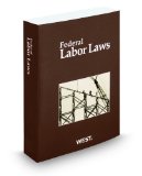 Federal Labor Laws:  2011 9780314923165 Front Cover
